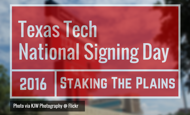 2016 Texas Tech National Signing Day: Open Thread