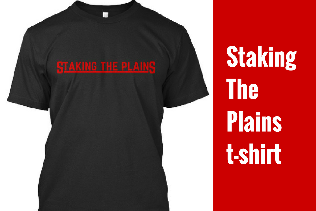 Buy Your Very Own Staking The Plains T-Shirt