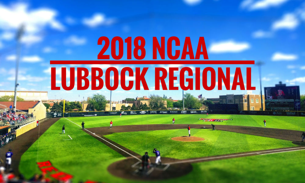 2018 NCAA Lubbock Regional | Preview and Open Thread
