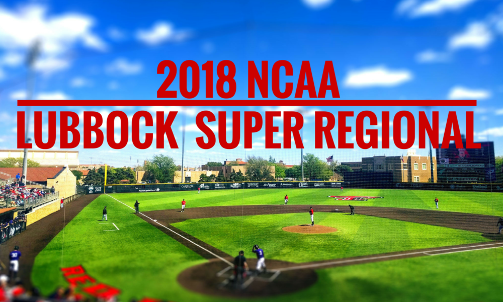 2018 NCAA Lubbock Super Regional | Game 3 Open Thread