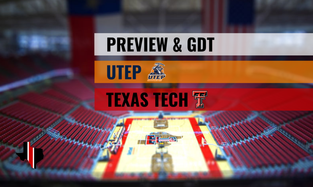 Preview & GDT | UTEP Miners vs. Texas Tech Red Raiders
