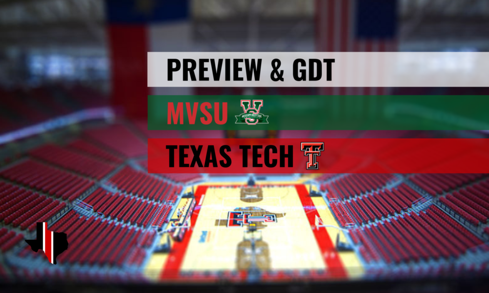 Preview & GDT: Mississippi Valley State vs. Texas Tech