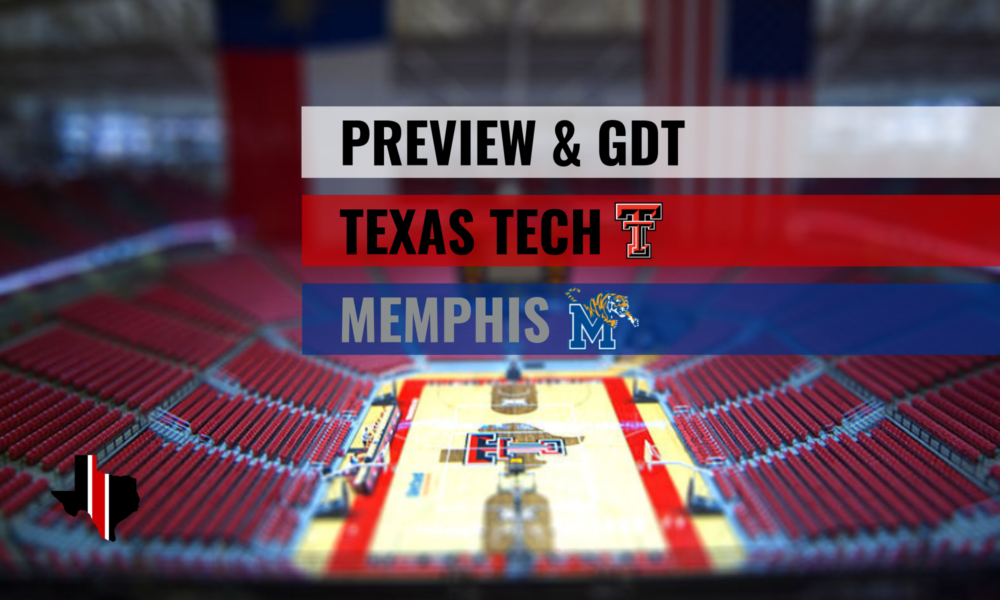 Preview & GDT: Texas Tech vs. Memphis