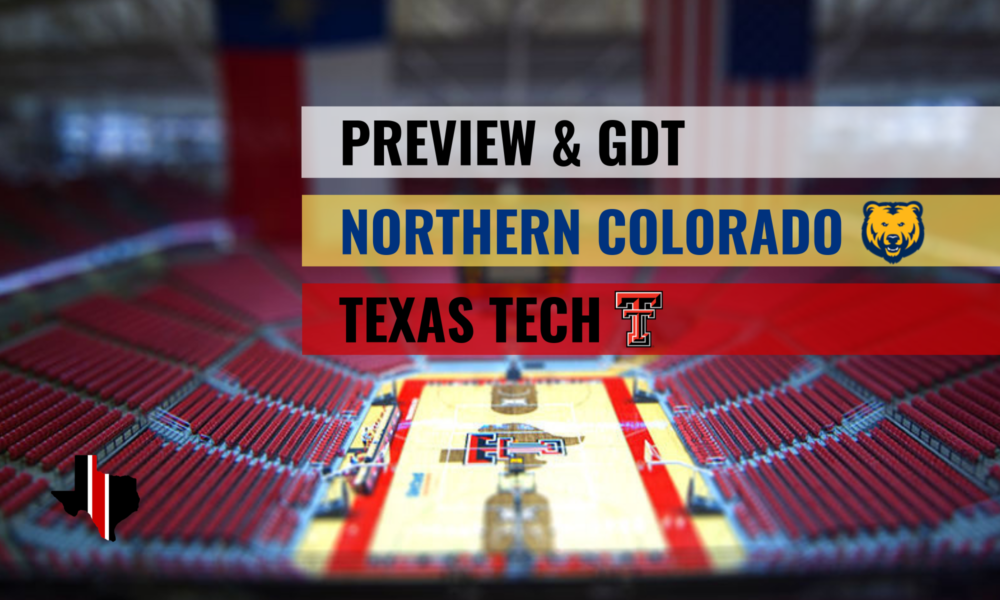 Preview & GDT: Northern Colorado vs. Texas Tech