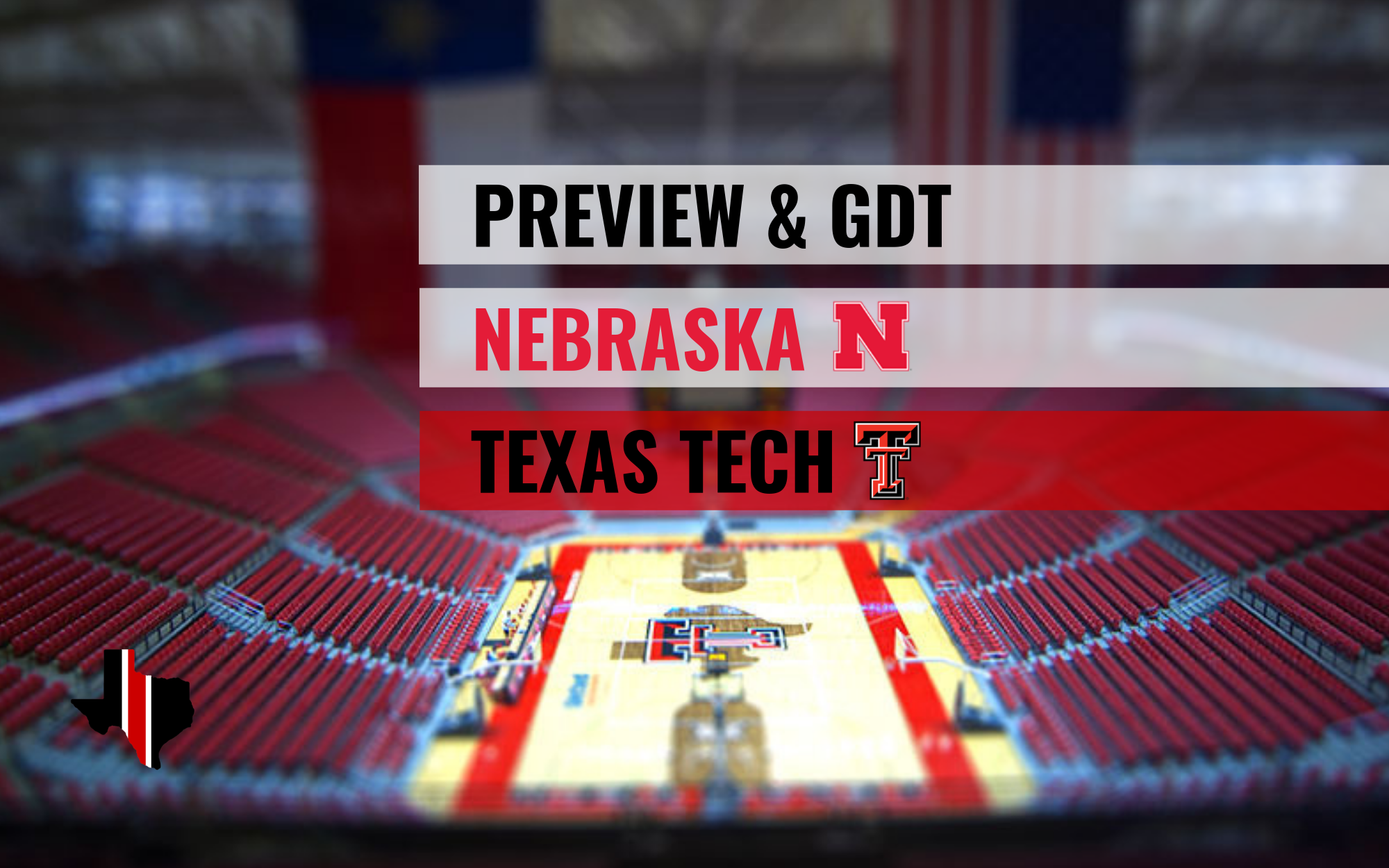 Preview & GDT: Nebraska vs. Texas Tech