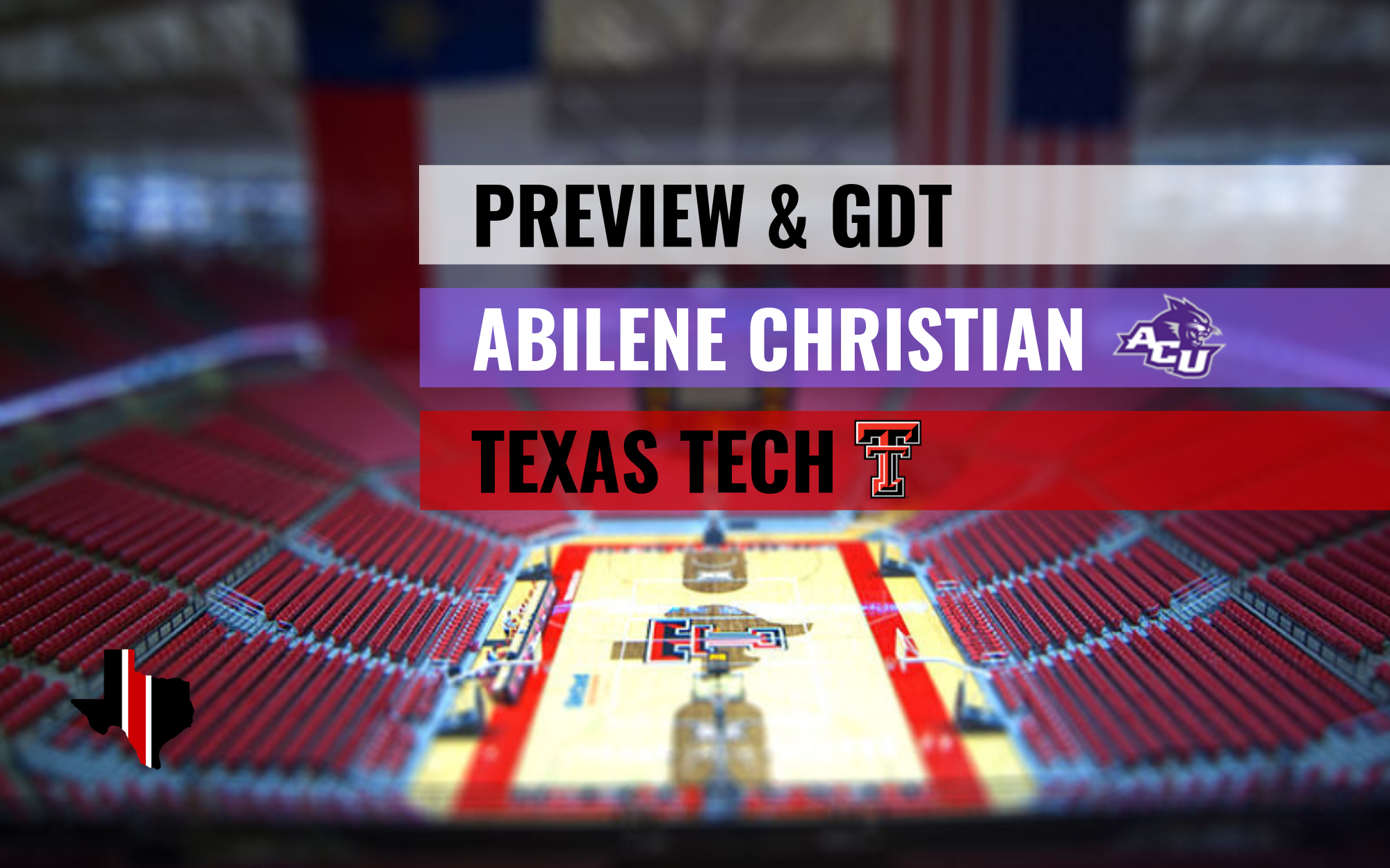 Preview & GDT: Abilene Christian vs. Texas Tech