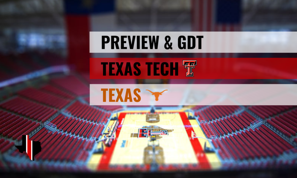 Preview & GDT: Texas Tech vs. Texas
