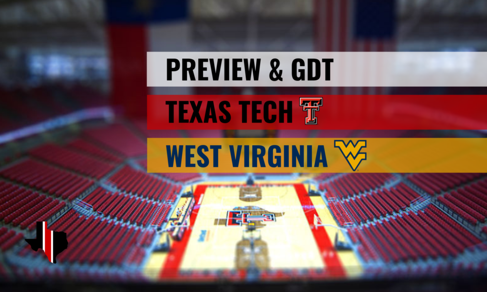 Preview & GDT: Texas Tech vs. West Virginia