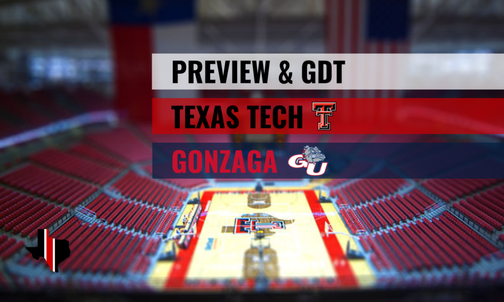 Preview & GDT: Texas Tech vs. Gonzaga