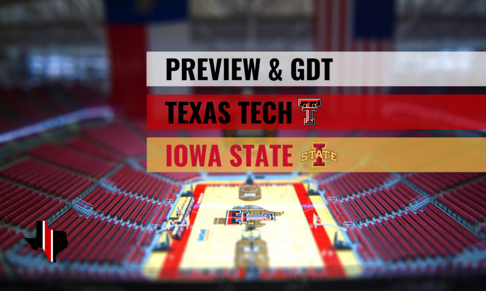 Preview & GDT: Texas Tech vs. Iowa State