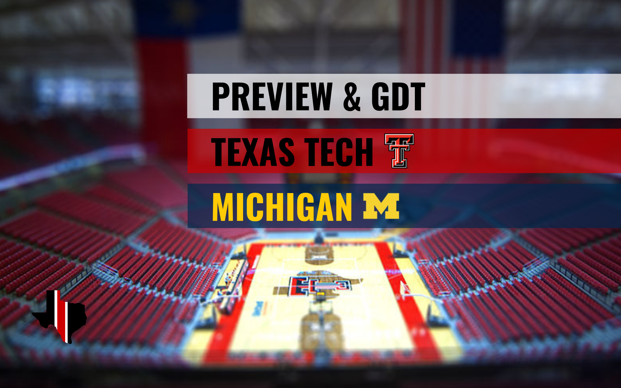 Preview & GDT: Texas Tech vs. Michigan