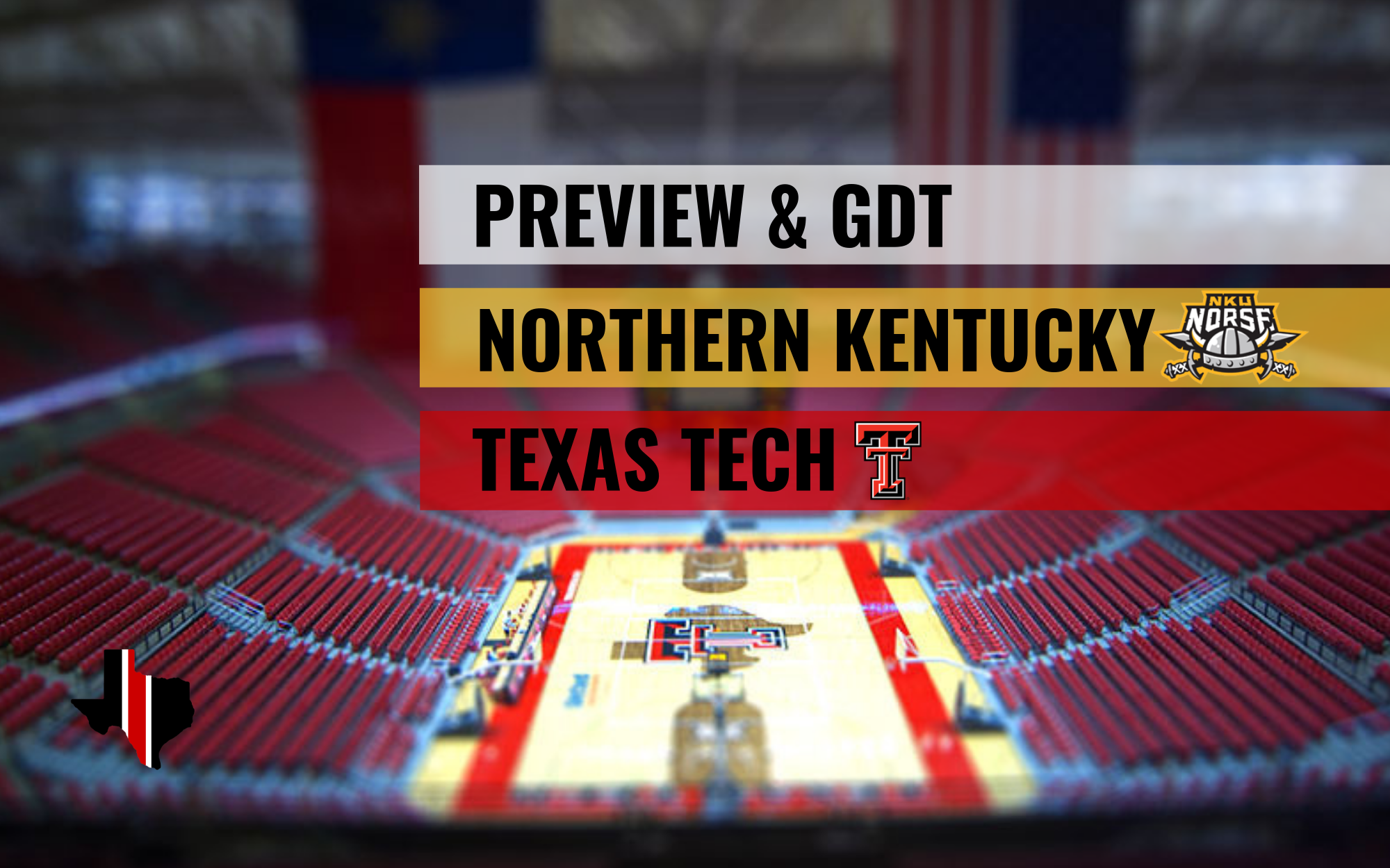 Preview & GDT: Northern Kentucky vs. Texas Tech