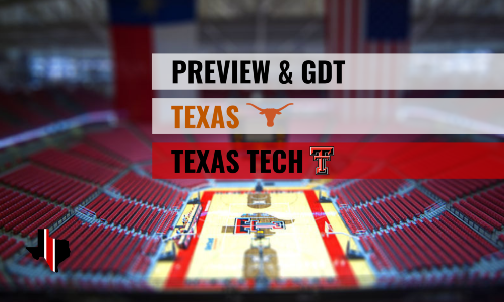Preview & GDT: Texas vs. Texas Tech