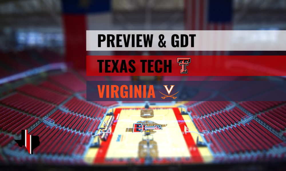 Preview & GDT: Texas Tech vs. Virginia