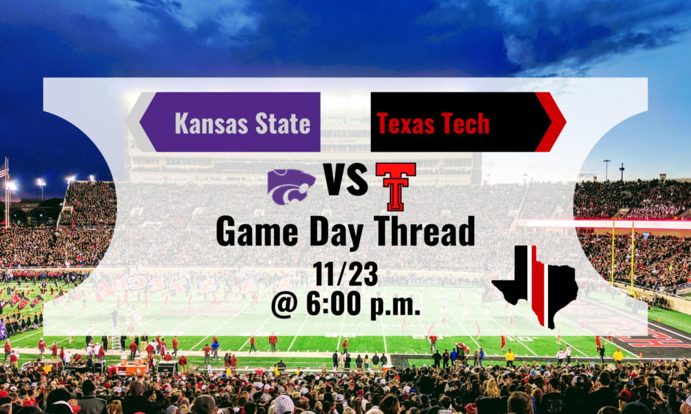 Game Day Thread 4: Kansas State vs. Texas Tech