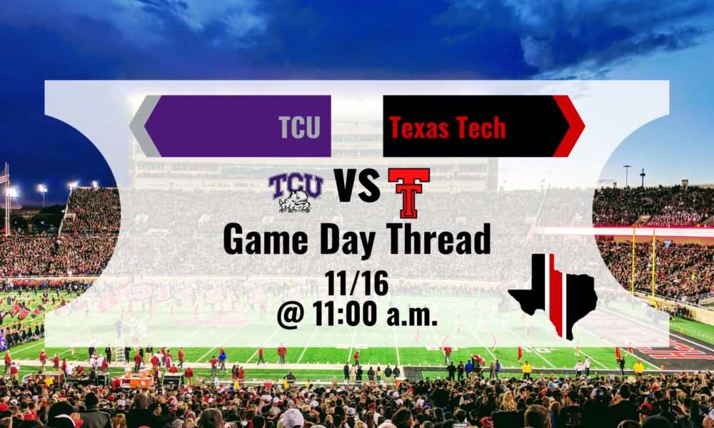 Game Day Thread 4: TCU vs. Texas Tech