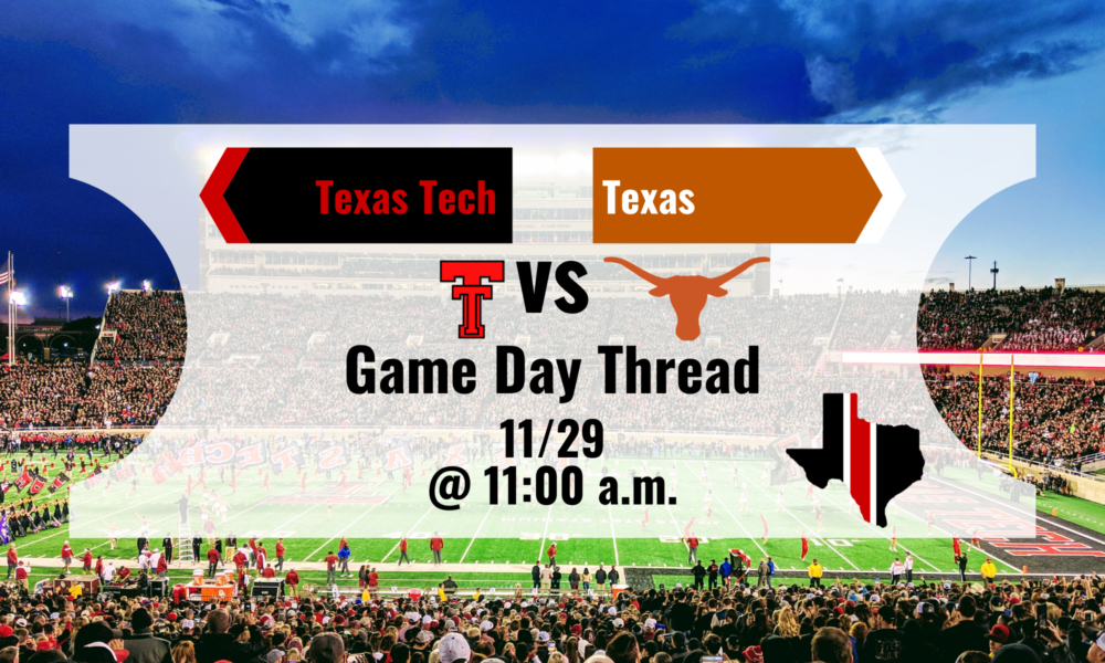 Game Day Thread 4: Texas Tech vs. Texas