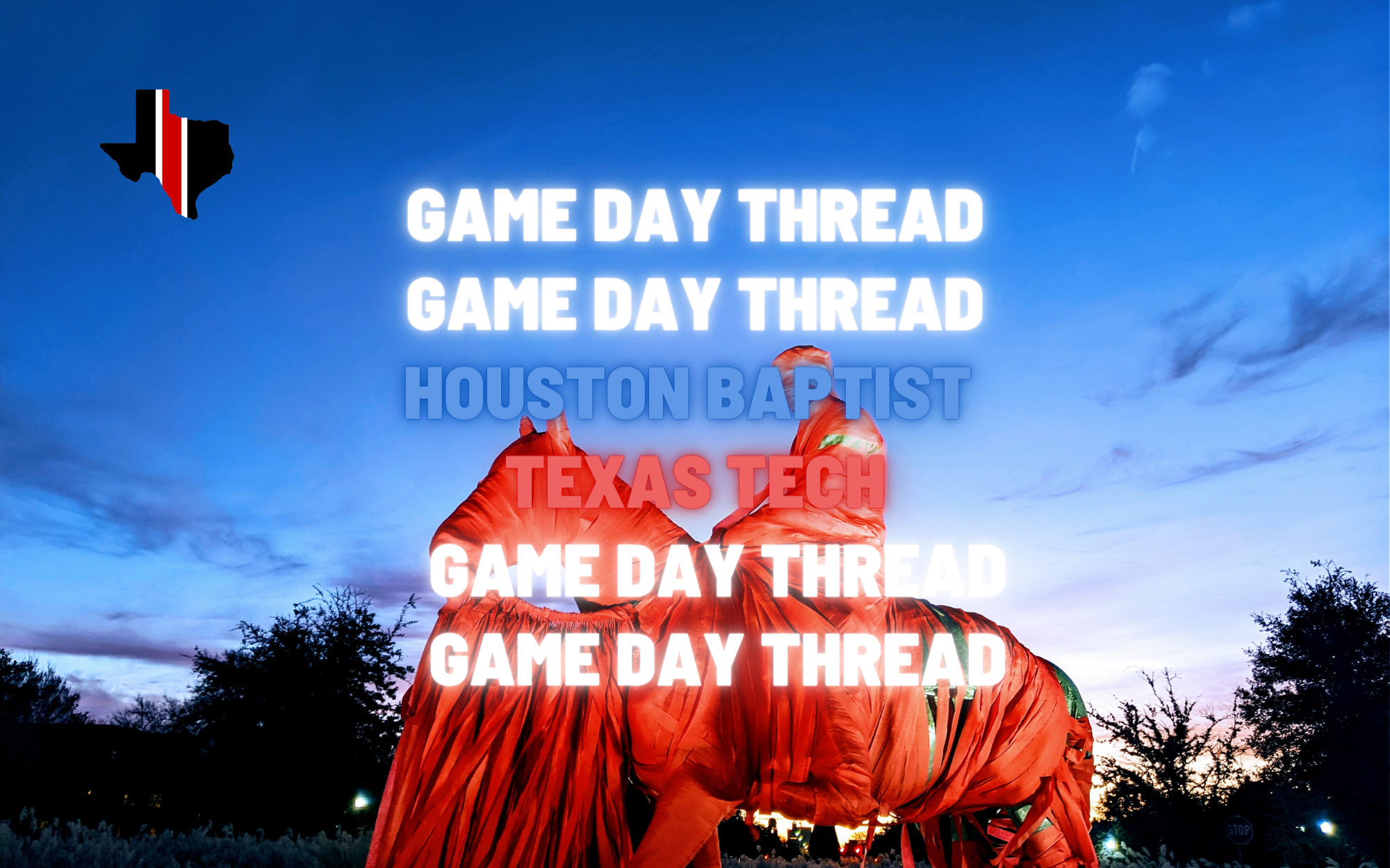 Game Day Thread 4: Houston Baptist vs. Texas Tech