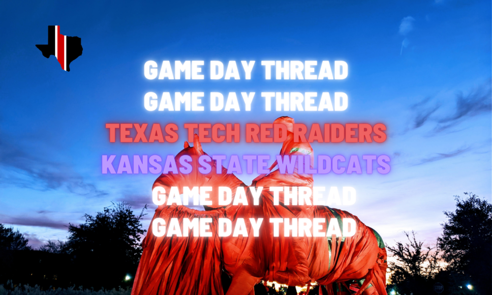 Game Day Thread 4: Texas Tech vs. Kansas State