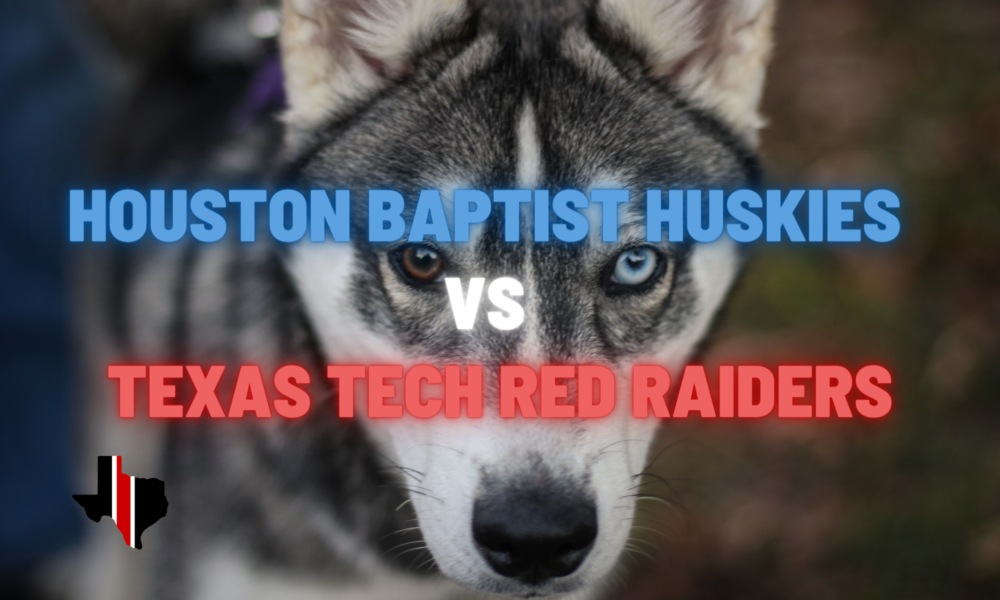Game Preview: Houston Baptist vs. Texas Tech