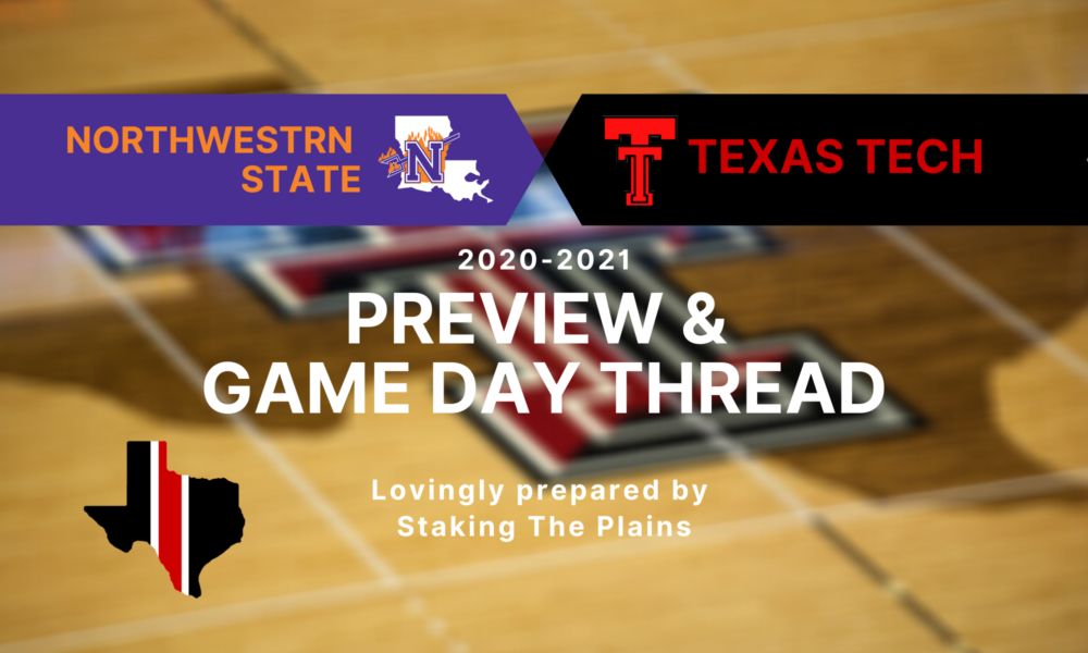Preview & Game Thread: Northwestern State vs. Texas Tech