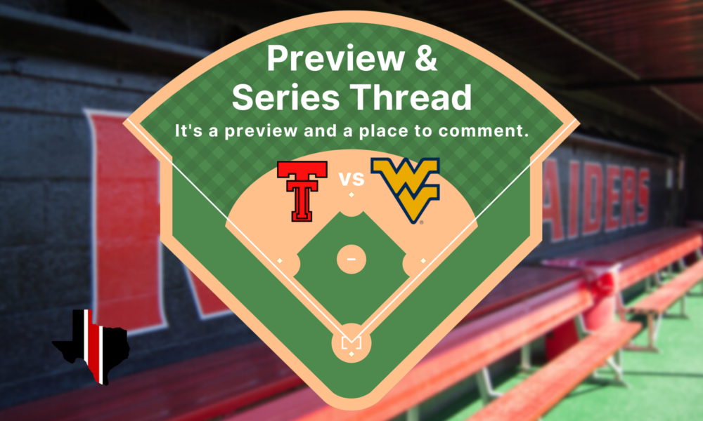Preview & Series Thread: Texas Tech vs. West Virginia