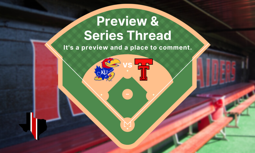 Preview & Series Thread: Kansas vs. Texas Tech
