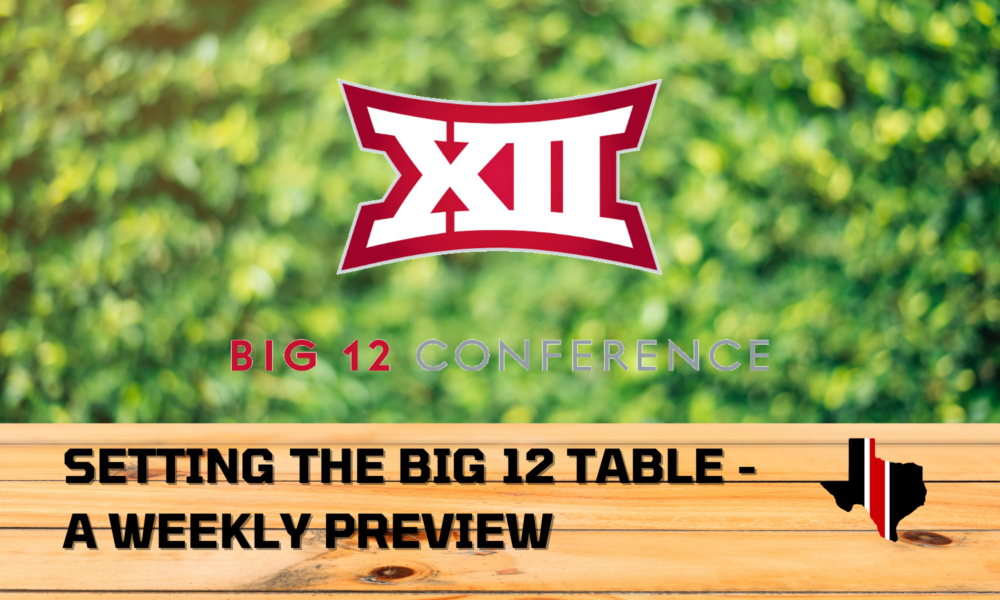 Setting the Big 12 Table: Week 3