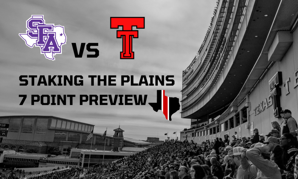 7 Point Preview: Stephen F. Austin vs. Texas Tech