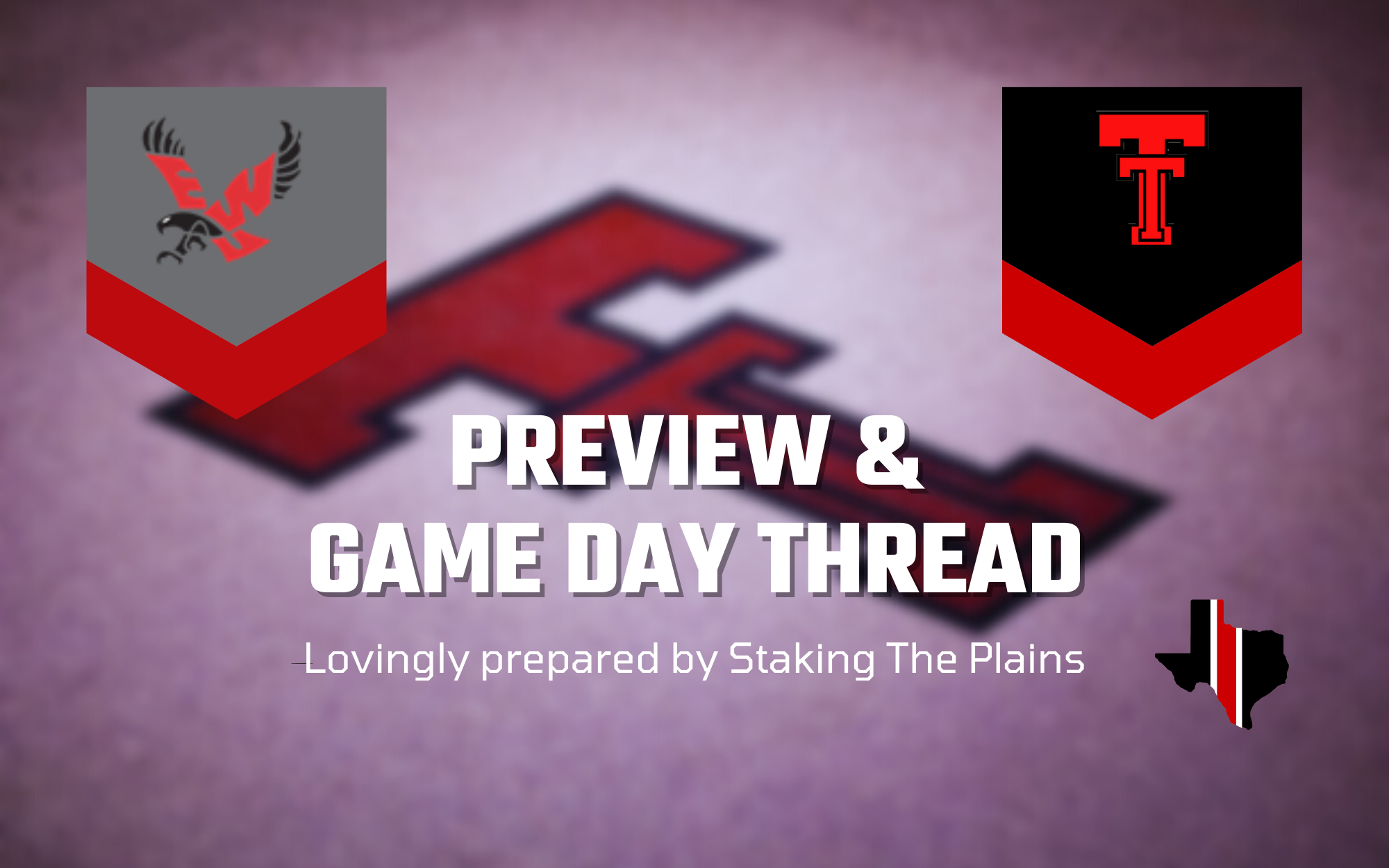 Preview & Game Day Thread: Eastern Washington vs. Texas Tech