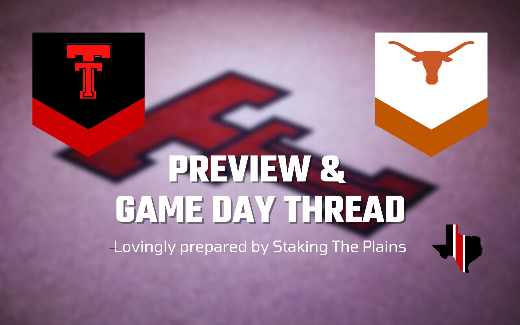 Preview & Game Day Thread Texas Tech vs. Texas Staking The Plains