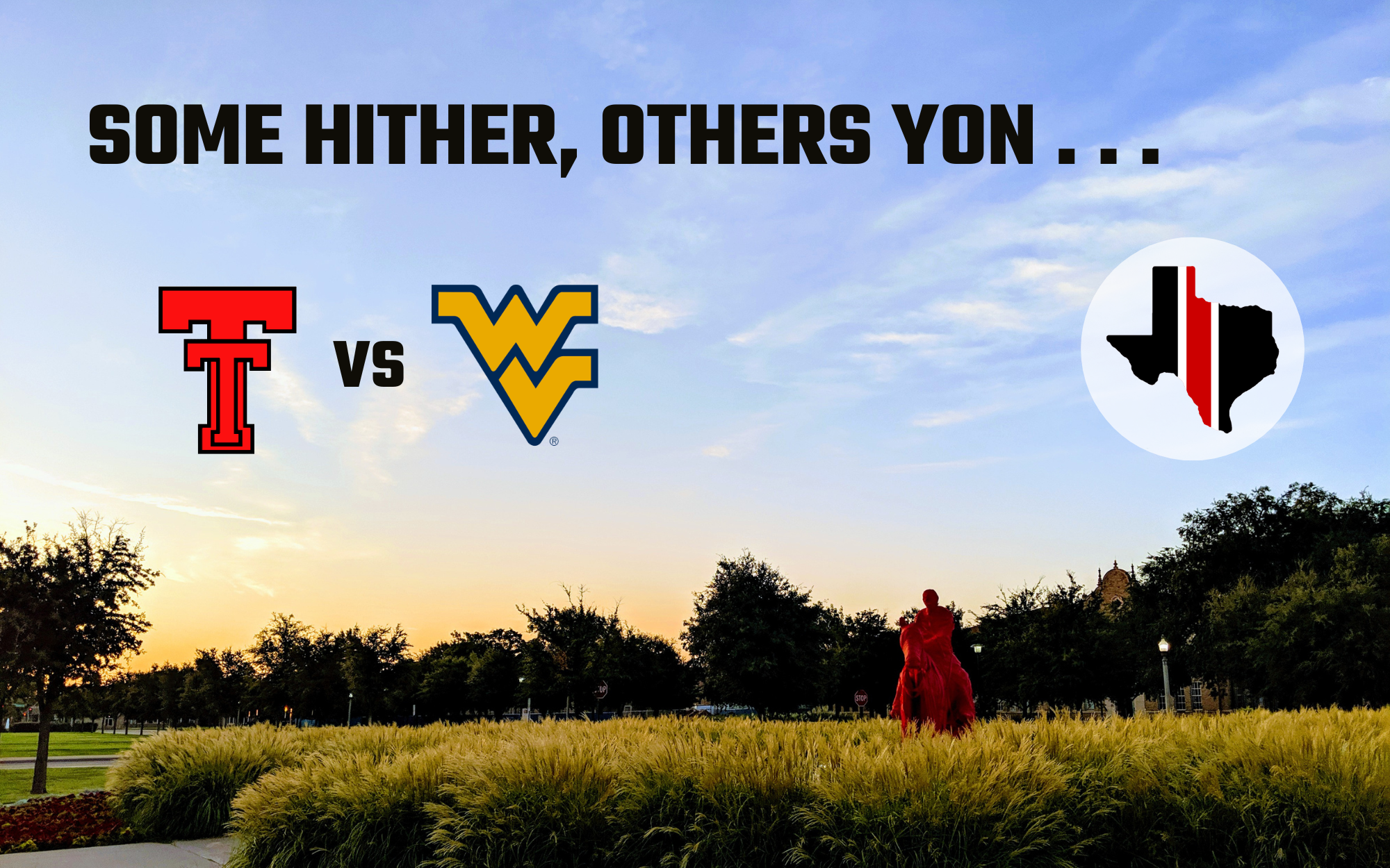 Some Hither, Others Yon: Texas Tech vs. West Virginia