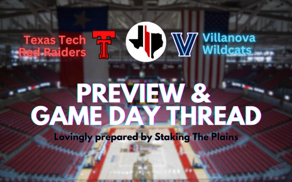 Preview & Game Day Thread | Texas Tech vs. Villanova