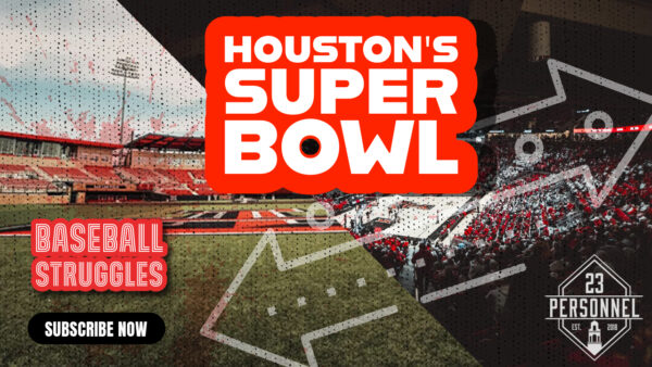 Houston’s Super Bowl  |  23 Personnel Podcast