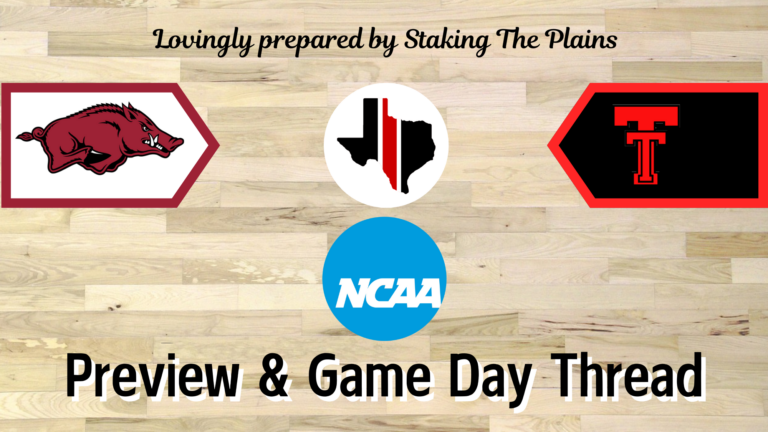 Preview & Game Day Thread: NCAA Tournament – Arkansas vs. Texas Tech