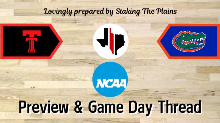 Preview & Game Day Thread: NCAA Tournament – Texas Tech vs. Florida