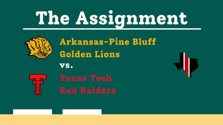 The Assignment: Arkansas-Pine Bluff vs. Texas Tech
