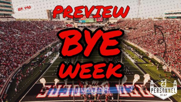 Texas Tech going 1-0 in the bye week  |  23 Personnel Podcast