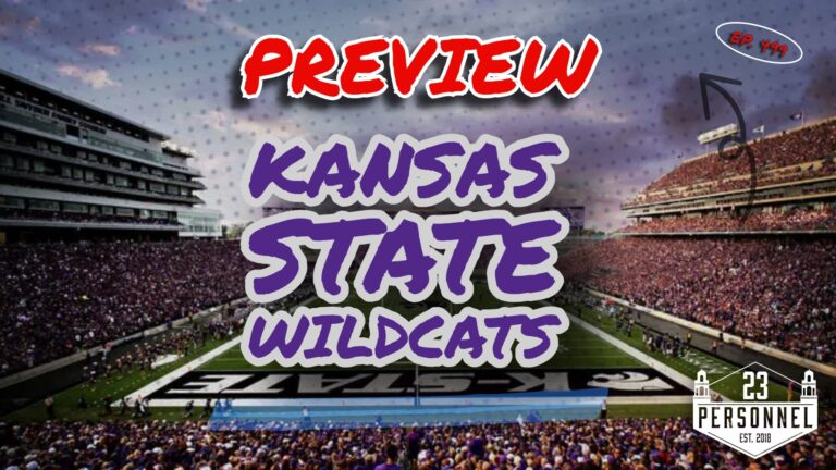 Kansas State Wildcats Preview  |  23 Personnel Podcast
