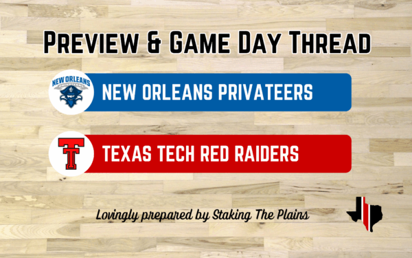 Preview & Game Day Thread: New Orleans vs. Texas Tech