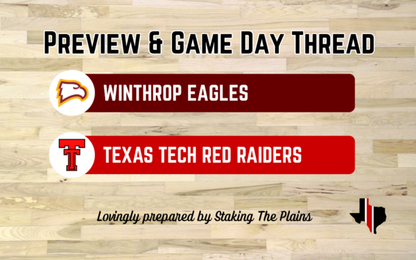 Preview & Game Day Thread: Winthrop vs. Texas Tech